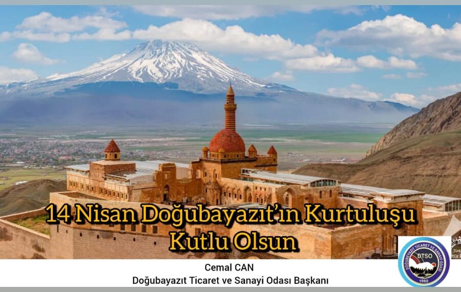 14 Nisan Doğubayazıt’ın Kurtuluşu Kutlu Olsun